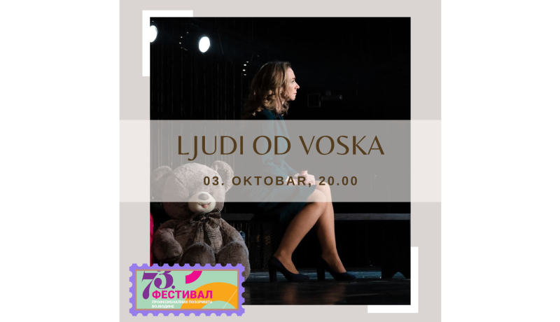 Na 73. Festivalu profesionalnih pozorišta Vojvodine: „LJUDI OD VOSKA”