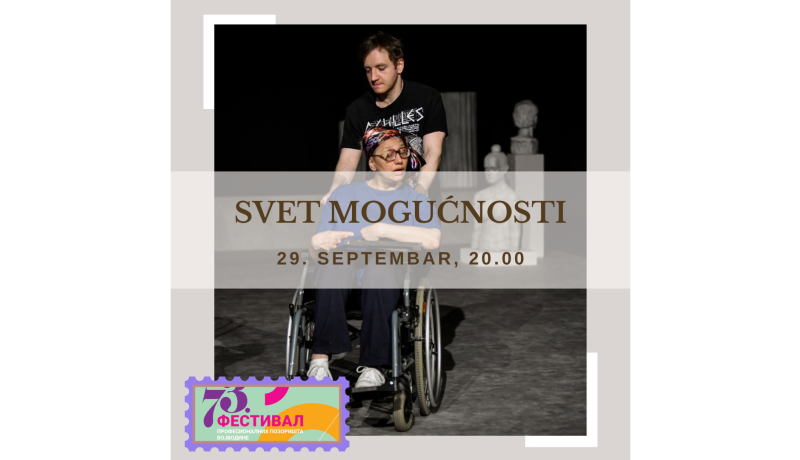 Na 73. Festivalu profesionalnih pozorišta Vojvodine: „SVET MOGUĆNOSTI”